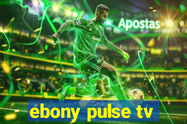 ebony pulse tv